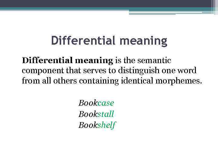 Differential meaning is the semantic component that serves to distinguish one word from all