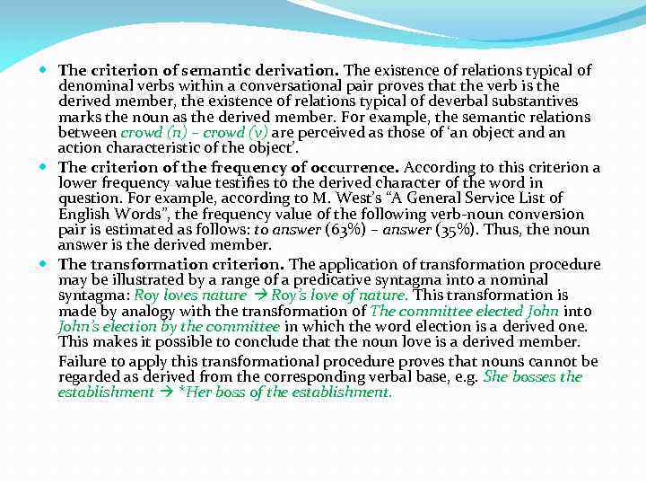  The criterion of semantic derivation. The existence of relations typical of denominal verbs