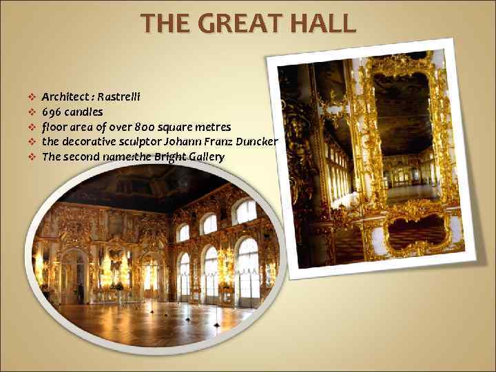 THE GREAT HALL v v v Architect : Rastrelli 696 candles floor area of