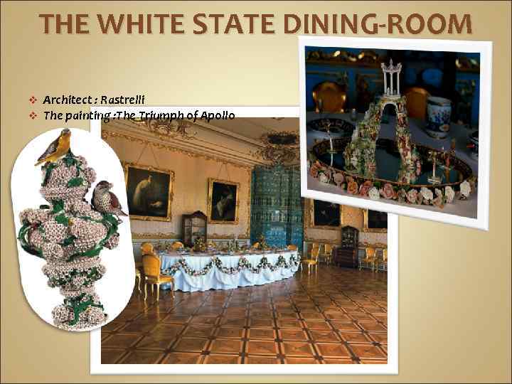 THE WHITE STATE DINING-ROOM v v Architect : Rastrelli The painting : The Triumph