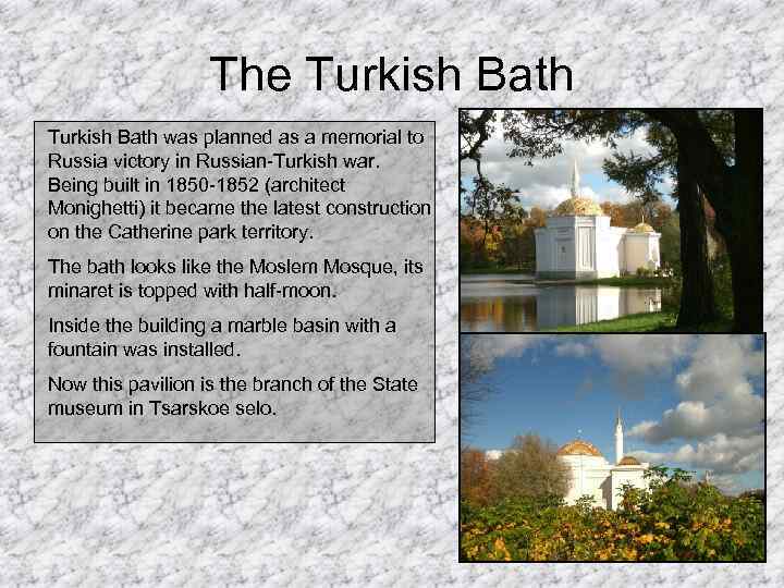 The Turkish Bath was planned as a memorial to Russia victory in Russian-Turkish war.