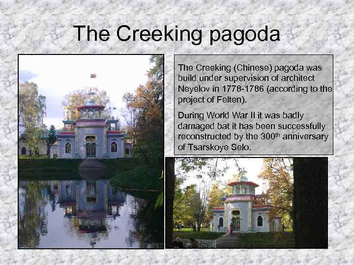 The Creeking pagoda The Creeking (Chinese) pagoda was build under supervision of architect Neyelov