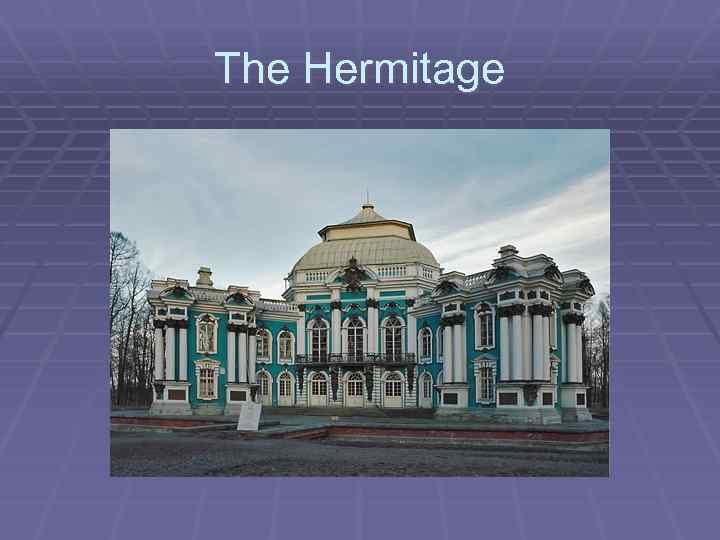 The Hermitage 