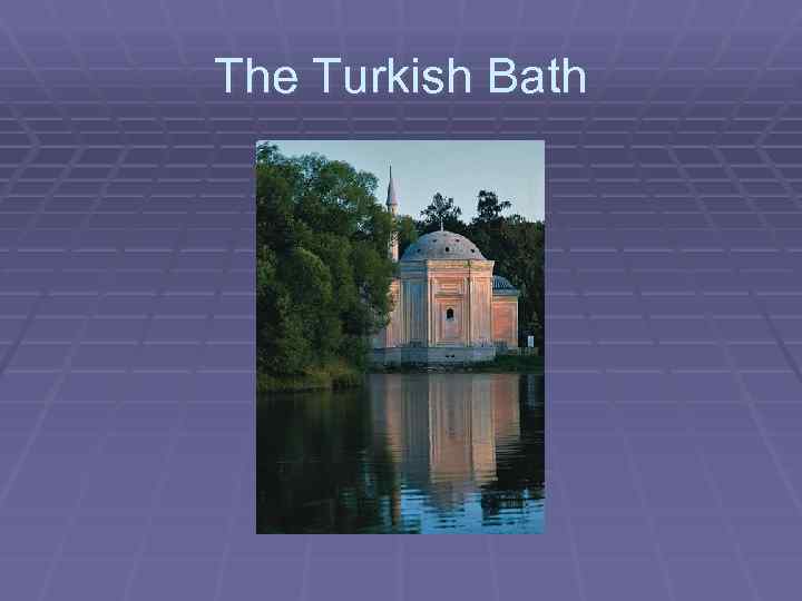 The Turkish Bath 