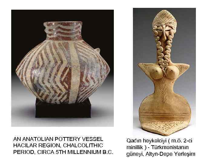 AN ANATOLIAN POTTERY VESSEL HACILAR REGION, CHALCOLITHIC PERIOD, CIRCA 5 TH MILLENNIUM B. C.