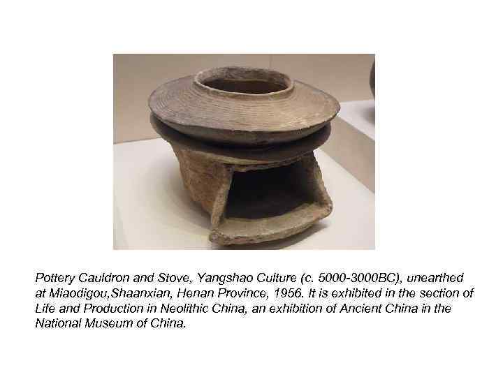 Pottery Cauldron and Stove, Yangshao Culture (c. 5000 -3000 BC), unearthed at Miaodigou, Shaanxian,