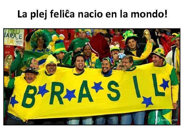 La plej feliĉa nacio en la mondo! 