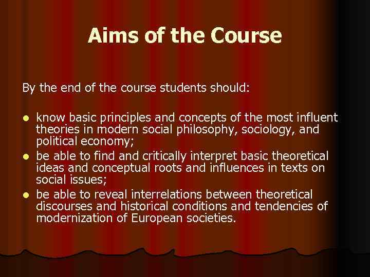 Aims of the Course By the end of the course students should: know basic