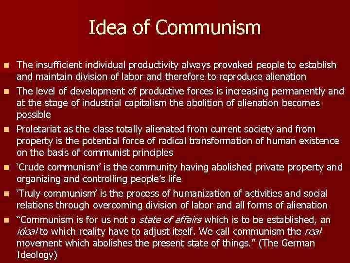 Idea of Communism n n n The insufficient individual productivity always provoked people to
