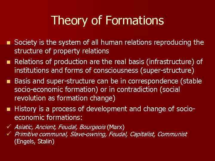 Theory of Formations n n Society is the system of all human relations reproducing
