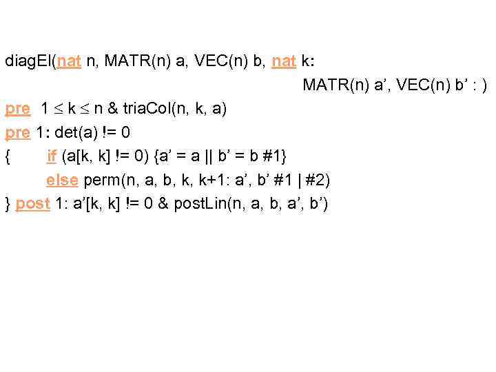 diag. El(nat n, MATR(n) a, VEC(n) b, nat k: MATR(n) a’, VEC(n) b’ :