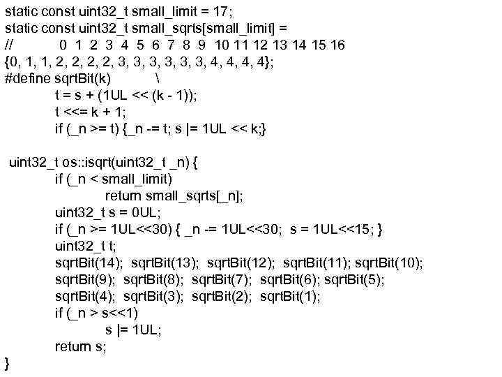 static const uint 32_t small_limit = 17; static const uint 32_t small_sqrts[small_limit] = //