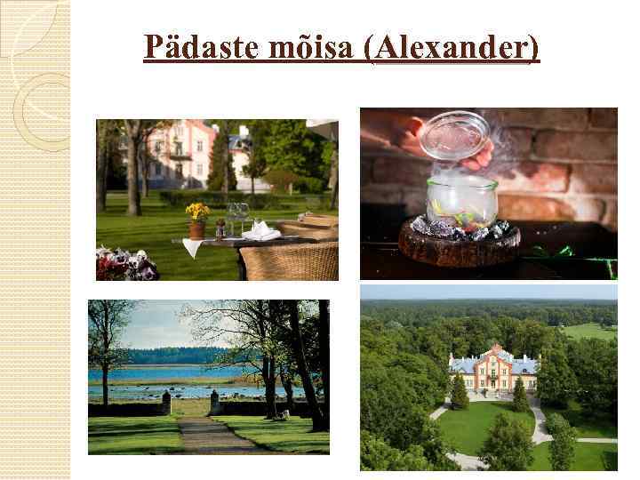 Pädaste mõisa (Alexander) Alexander 