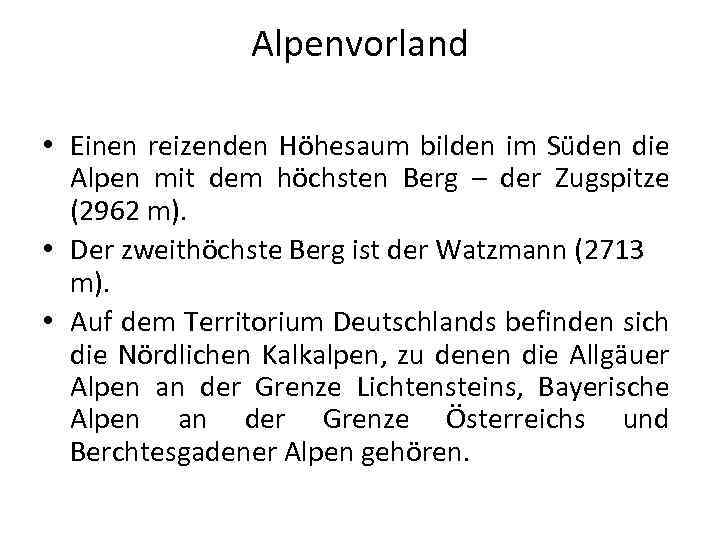 Alpenvorland • Einen reizenden Höhesaum bilden im Süden die Alpen mit dem höchsten Berg