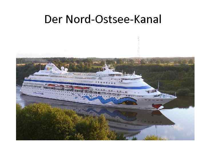 Der Nord-Ostsee-Kanal 