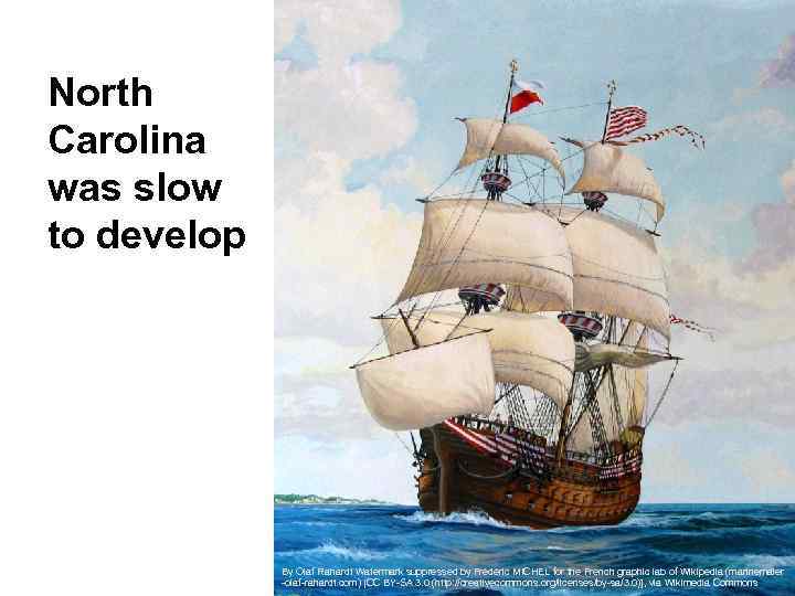 North Carolina was slow to develop By Olaf Rahardt Watermark suppressed by Frédéric MICHEL