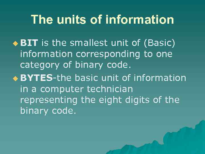 The units of information u BIT is the smallest unit of (Basic) information corresponding