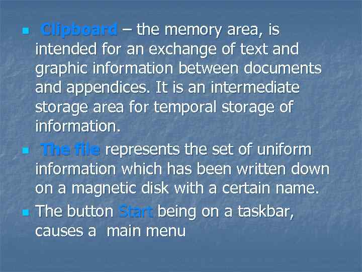 n n n Clipboard – the memory area, is intended for an exchange of