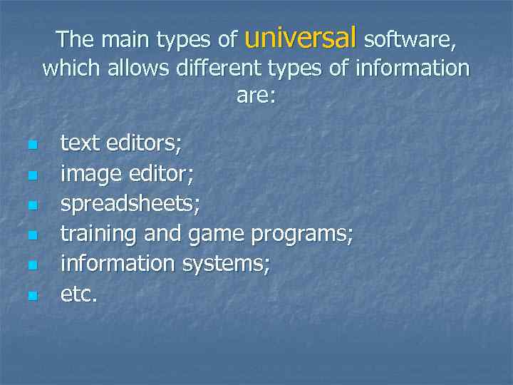 The main types of universal software, which allows different types of information are: n