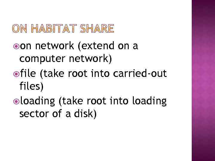  on network (extend on a computer network) file (take root into carried-out files)