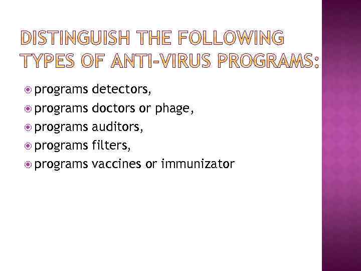  programs programs detectors, doctors or phage, auditors, filters, vaccines or immunizator 