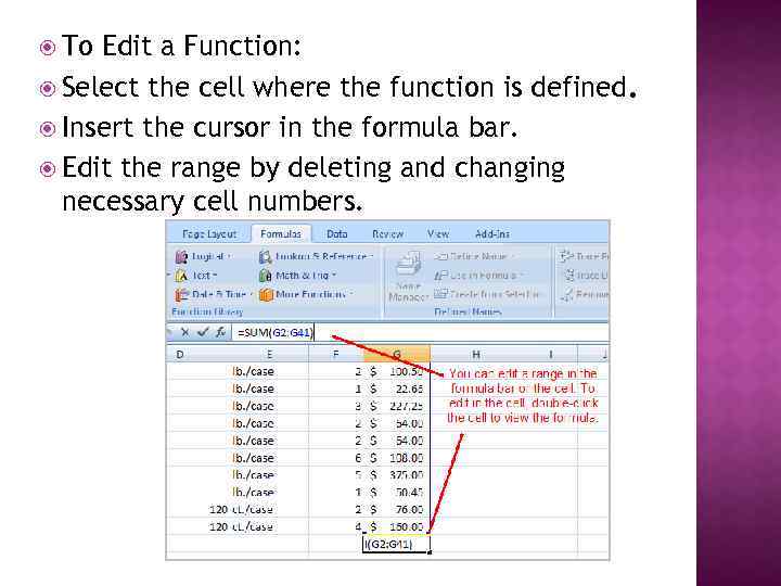 To Edit a Function: Select the cell where the function is defined. Insert