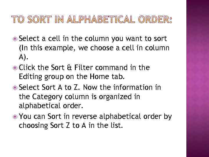  Select a cell in the column you want to sort (In this example,