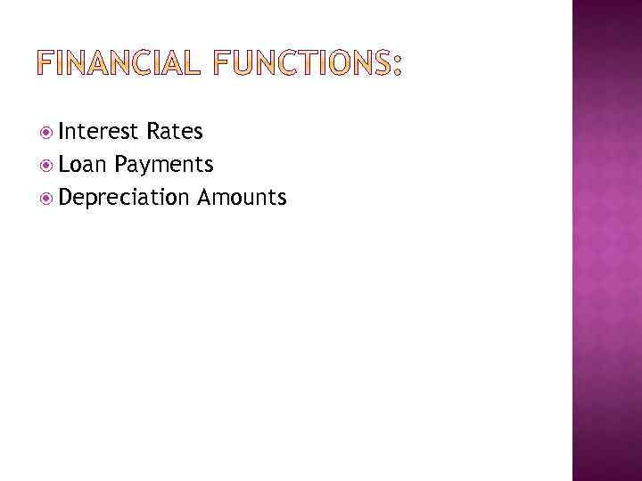  Interest Rates Loan Payments Depreciation Amounts 
