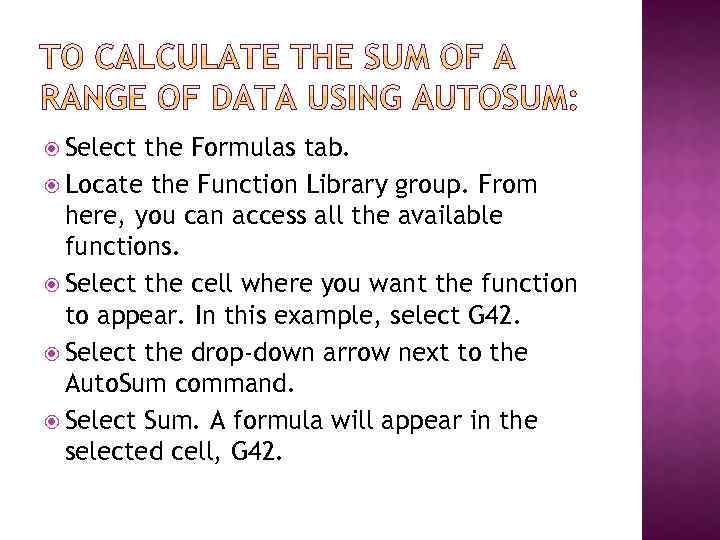  Select the Formulas tab. Locate the Function Library group. From here, you can