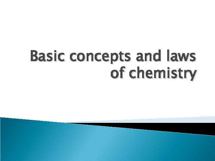 Basic concepts and laws of chemistry 