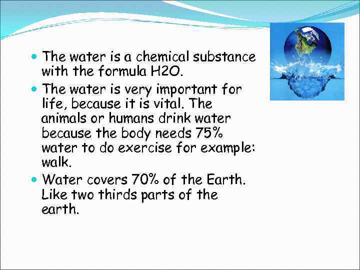  The water is a chemical substance with the formula H 2 O. The