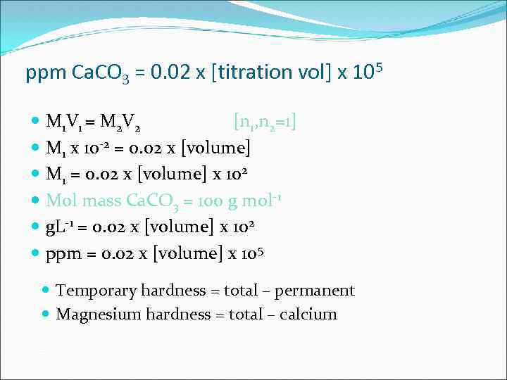 ppm Ca. CO 3 = 0. 02 x [titration vol] x 105 M 1