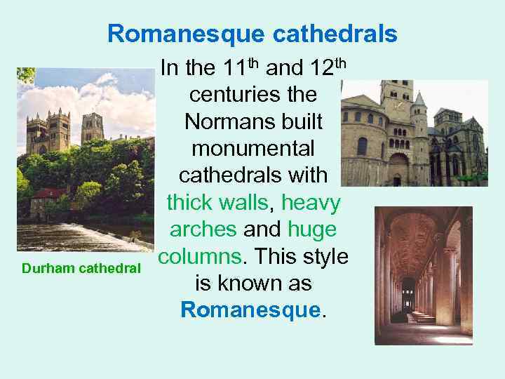 Romanesque cathedrals Durham cathedral In the 11 th and 12 th centuries the Normans