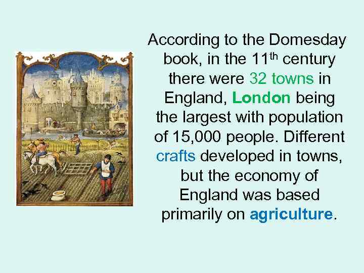 According to the Domesday book, in the 11 th century there were 32 towns