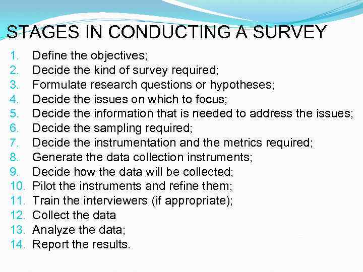 STAGES IN CONDUCTING A SURVEY 1. 2. 3. 4. 5. 6. 7. 8. 9.