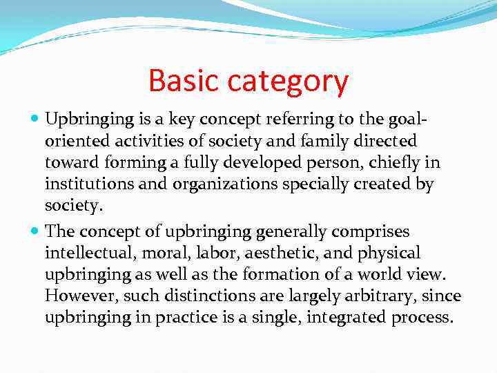 Basic category Upbringing is a key concept referring to the goaloriented activities of society