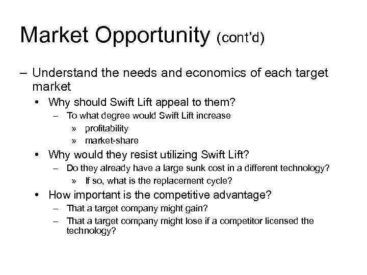 Market Opportunity (cont’d) – Understand the needs and economics of each target market •