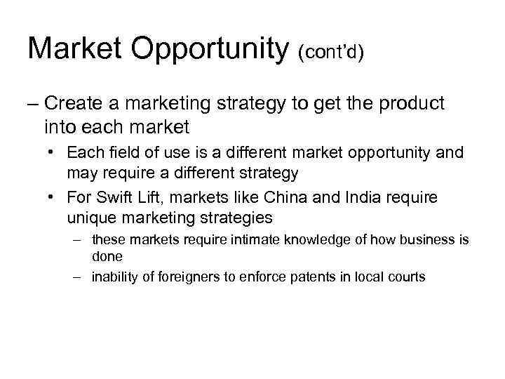 Market Opportunity (cont’d) – Create a marketing strategy to get the product into each