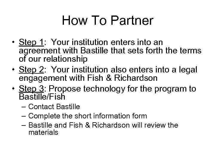 How To Partner • Step 1: Your institution enters into an agreement with Bastille