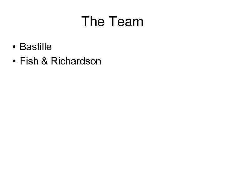 The Team • Bastille • Fish & Richardson 