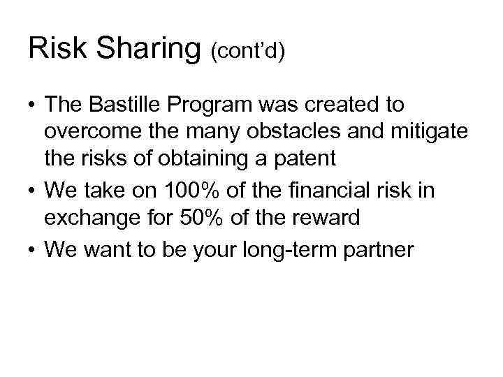 Risk Sharing (cont’d) • The Bastille Program was created to overcome the many obstacles