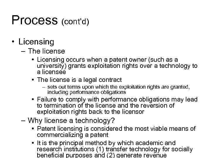 Process (cont’d) • Licensing – The license • Licensing occurs when a patent owner