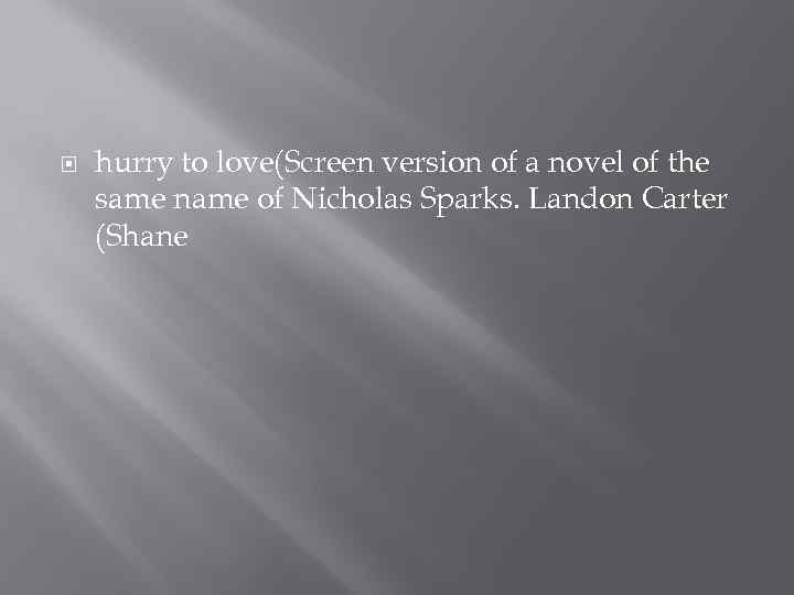  hurry to love(Screen version of a novel of the same name of Nicholas