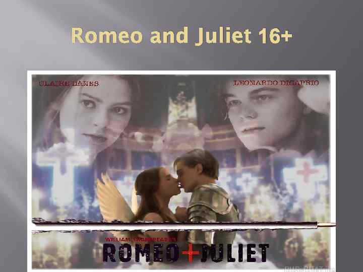 Romeo and Juliet 16+ 