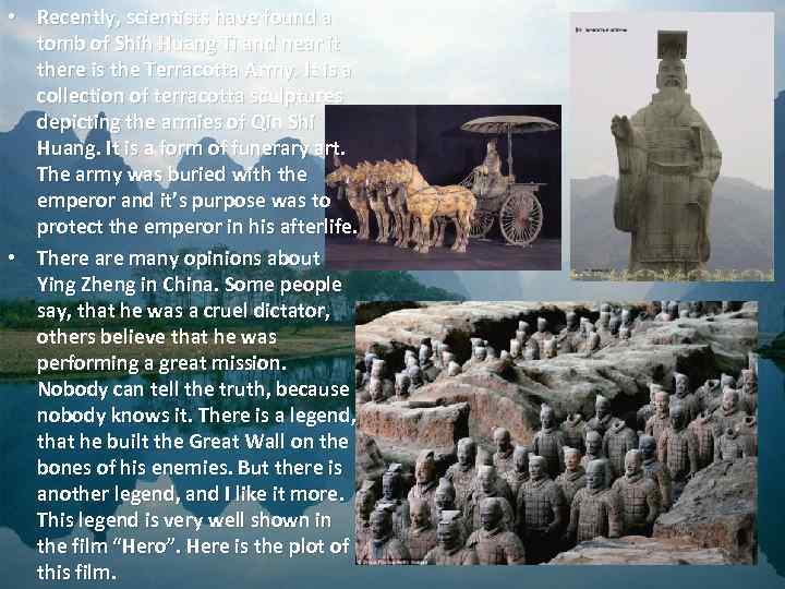  • Recently, scientists have found a tomb of Shih Huang Ti and near