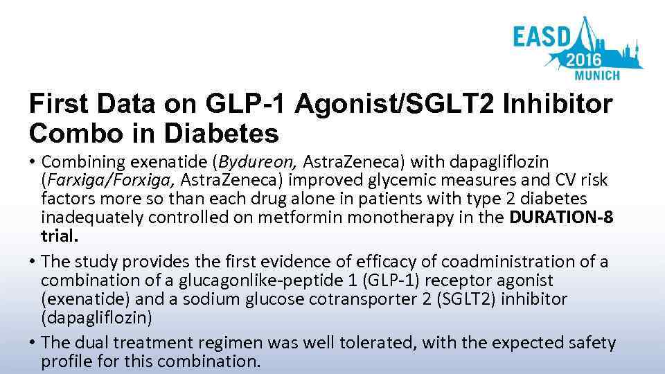 First Data on GLP-1 Agonist/SGLT 2 Inhibitor Combo in Diabetes • Combining exenatide (Bydureon,