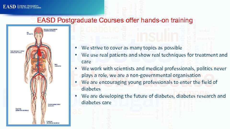 EASD Postgraduate Courses offer hands-on training • We strive to cover as many topics