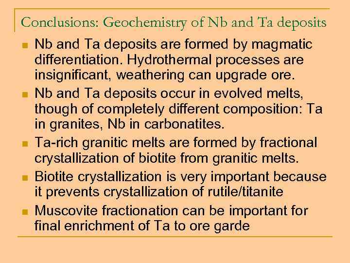 Conclusions: Geochemistry of Nb and Ta deposits n n n Nb and Ta deposits