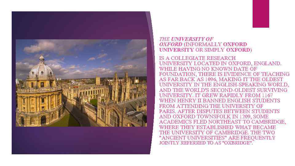THE UNIVERSITY OF OXFORD (INFORMALLY OXFORD UNIVERSITY OR SIMPLY OXFORD) IS A COLLEGIATE RESEARCH