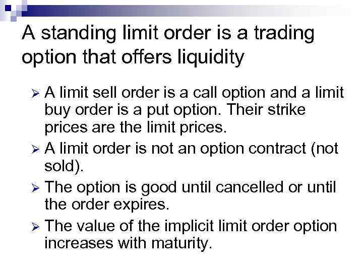 A standing limit order is a trading option that offers liquidity A limit sell